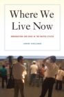 Image for Where we live now  : immigration and race in the United States