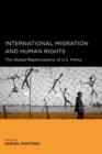 Image for International Migration and Human Rights : The Global Repercussions of U.S. Policy