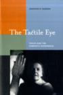 Image for The tactile eye  : touch and the cinematic experience