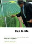 Image for True to life  : twenty-five years of conversations with David Hockney