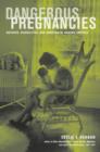 Image for Dangerous pregnancies  : mothers, disabilities and abortion in modern America