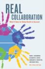 Image for Real collaboration  : what it takes for global health to succeed