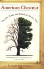 Image for American chestnut  : the life, death, and rebirth of a perfect tree