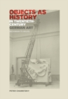 Image for Objects as History in Twentieth-Century German Art