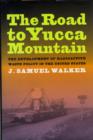 Image for The road to Yucca Mountain  : the development of radioactive waste policy in the United States