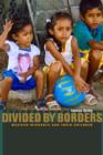 Image for Divided by borders  : Mexican migrants and their children