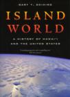 Image for Island world  : a history of Hawai&#39;i and the United States