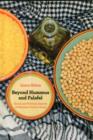 Image for Beyond hummus and falafel  : social and political aspects of Palestinian food in Israel