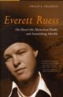 Image for Everett Ruess  : his short life, mysterious death, and astonishing afterlife