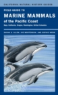 Image for Field guide to marine mammals of the Pacific Coast  : Baja, California, Oregon, Washington, British Columbia
