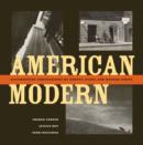Image for American modern  : documentary photography by Abbott, Evans, and Bourke-White