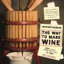 Image for The Way to Make Wine