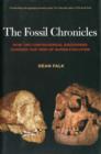 Image for The fossil chronicles  : how two controversial discoveries changed our view of human evolution