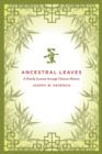 Image for Ancestral leaves  : a family journey through Chinese history