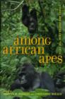 Image for Among African apes  : stories and photos from the field