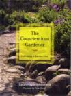 Image for The conscientious gardener  : cultivating a garden ethic