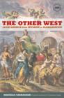 Image for The other West  : Latin America from invasion to globalization