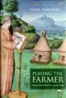Image for Playing the Farmer : Representations of Rural Life in Vergil’s Georgics