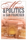 Image for Music and politics in San Francisco  : from the 1906 quake to the Second World War