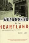 Image for Abandoned in the heartland  : work, family, and living in East St. Louis