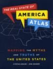 Image for The real state of America atlas  : mapping the myths and truths of the United States