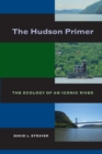 Image for The Hudson primer  : the ecology of an iconic river