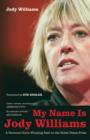 Image for My Name Is Jody Williams : A Vermont Girl&#39;s Winding Path to the Nobel Peace Prize