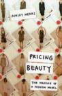 Image for Pricing beauty  : the making of a fashion model