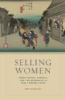 Image for Selling women  : prostitution, markets, and the household in early modern Japan