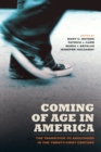 Image for Coming of age in America  : the transition to adulthood in the twenty-first century