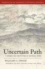Image for Uncertain path  : a search for the future of national parks