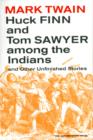 Image for Huck Finn and Tom Sawyer among the Indians : And Other Unfinished Stories