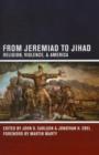 Image for From jeremiad to jihad  : religion, violence, and America