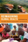 Image for Reimagining Global Health : An Introduction