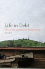Image for Life in debt  : times of care and violence in neoliberal Chile