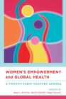 Image for Women&#39;s empowerment and global health  : a twenty-first-century agenda