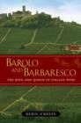 Image for Barolo and Barbaresco  : the king and queen of Italian wine