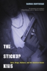 Image for The stickup kids  : race, drugs, violence, and the American dream