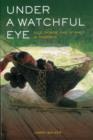 Image for Under a watchful eye  : self, power, and intimacy in Amazonia