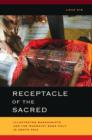 Image for Receptacle of the Sacred : Illustrated Manuscripts and the Buddhist Book Cult in South Asia