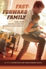 Image for Fast-Forward Family : Home, Work, and Relationships in Middle-Class America