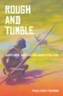 Image for Rough and Tumble : Aggression, Hunting, and Human Evolution