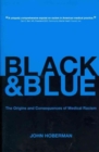 Image for Black and Blue : The Origins and Consequences of Medical Racism