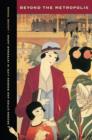 Image for Beyond the Metropolis : Second Cities and Modern Life in Interwar Japan