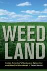 Image for Weed land  : inside America&#39;s marijuana epicenter and how pot went legit