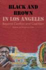 Image for Black and brown in Los Angeles  : beyond conflict and coalition
