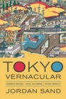 Image for Tokyo Vernacular : Common Spaces, Local Histories, Found Objects