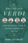 Image for Waiting for Verdi  : Italian opera and political opinion, 1815-1848
