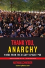 Image for Thank you, anarchy  : notes from the occupy apocalypse