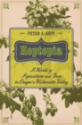 Image for Hoptopia  : a world of agriculture and beer in Oregon&#39;s Willamette Valley